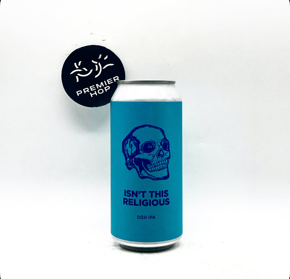 ISN'T THIS RELIGIOUS / DDH IPA / 6.2%