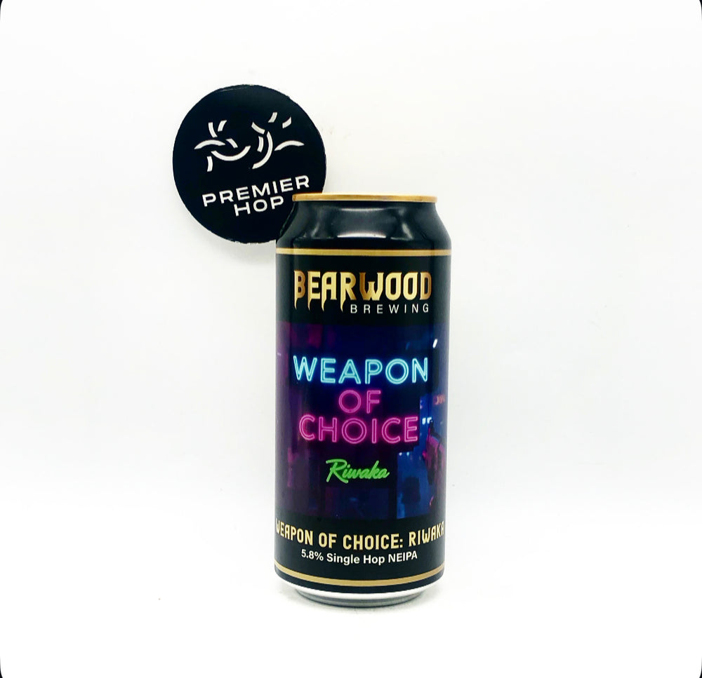 Weapon Of Choice : Riwaka / NE IPA / 5.8%