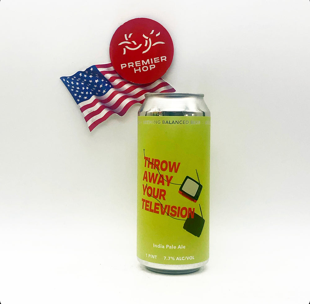 Throw Away Your Television / IPA / 7.7%