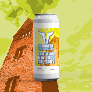 What're You In A Rush For, Son? / DDH IPA / 6.5%