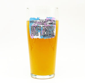 
            
                Load image into Gallery viewer, Never Known Fog Like It Pint Glass / 500ml
            
        
